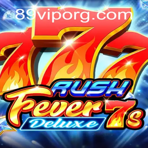 RushFever7sDeluxe: The Thrill of Gaming with 89VIP